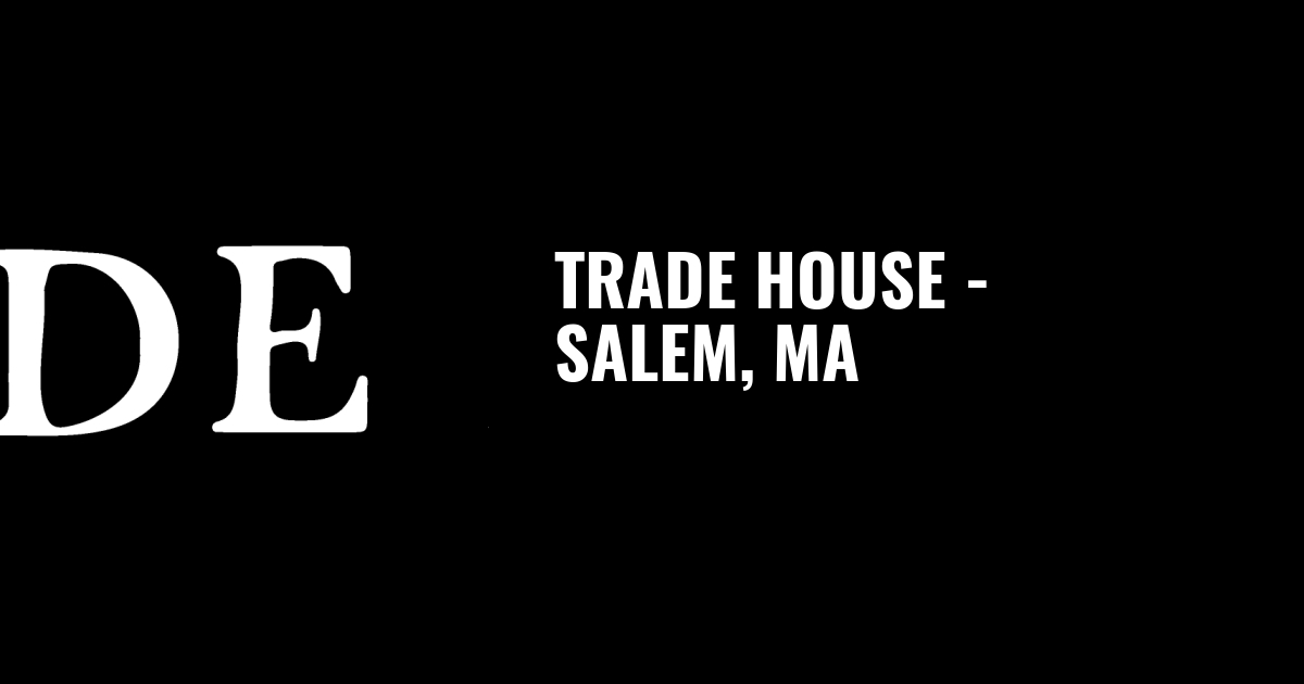 Trade House in Salem